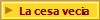 La cesa vecia